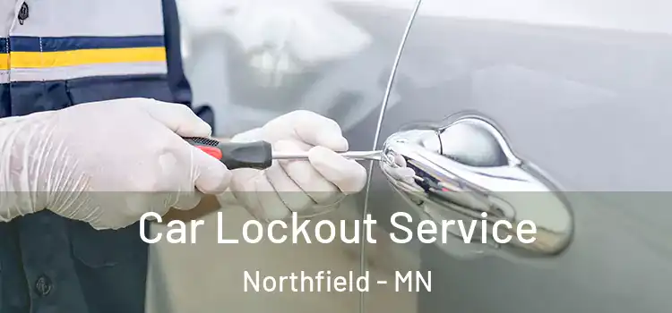 Car Lockout Service Northfield - MN