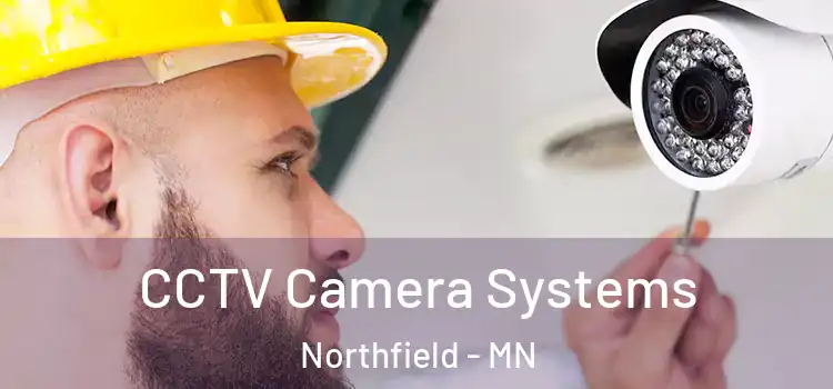 CCTV Camera Systems Northfield - MN