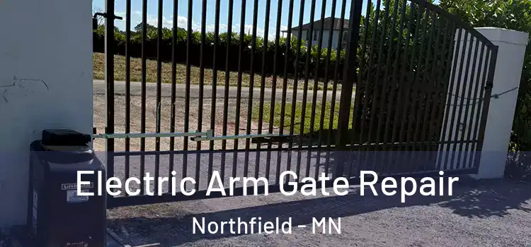 Electric Arm Gate Repair Northfield - MN
