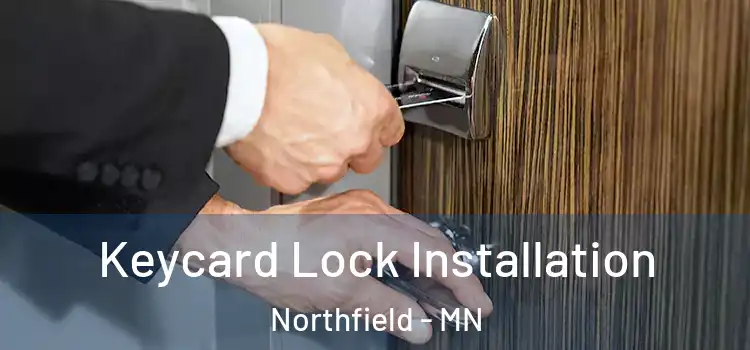 Keycard Lock Installation Northfield - MN