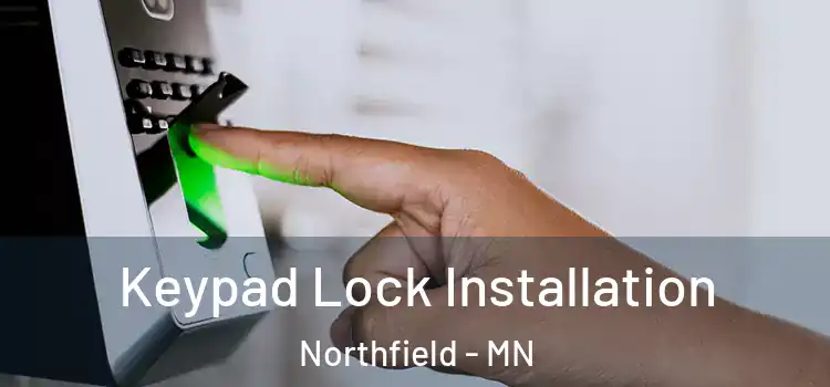 Keypad Lock Installation Northfield - MN